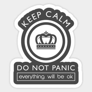 keep calm and don not panic, everything will be ok Sticker